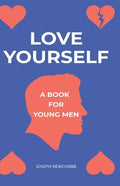 Love Yourself: A book for young men - Paperback