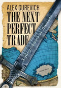 The Next Perfect Trade: A Magic Sword of Necessity - Hardcover