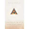 Sacred Ways: A Guide to Your Essence - Hardcover