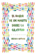 El Diario De Un Minuto Sobre La Gratitud - Paperback