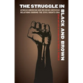 The Struggle in Black and Brown: African American and Mexican American Relations During the Civil Rights Era - Paperback