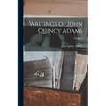 Writings of John Quincy Adams; Volume 4 - Paperback