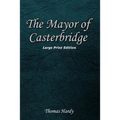 The Mayor of Casterbridge: Large Print Edition - Paperback