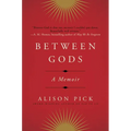 Between Gods: A Memoir - Paperback