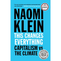 This Changes Everything: Capitalism vs. the Climate - Paperback