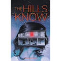 The Hills Know - Paperback
