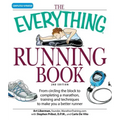 The Everything Running Book: From Circling the Block to Completing a Marathon, Training and Techniques to Make You a Better Runner - Paperback
