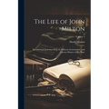 The Life of John Milton: Narrated in Connexion With the Political, Ecclesiastical, and Literary History of His Time; Volume 5 - Paperback