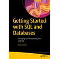 Getting Started with SQL and Databases: Managing and Manipulating Data with SQL - Paperback