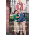Transformed by Love: Memoir of a Spiritual Journey - Paperback