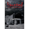 Haunted: Stories of Spirits, Scoundrels, Legends, Lore and Ghosts in the Rialto Theater and Downtown El Dorado - Paperback