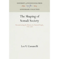 The Shaping of Somali Society: Reconstructing the History of a Pastoral People, 16-19 - Hardcover