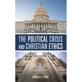 The Political Crisis and Christian Ethics - Hardcover