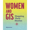 Women and GIS: Mapping Their Stories - Paperback