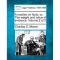 A treatise on facts, or, The weight and value of evidence. Volume 2 of 2 - Paperback