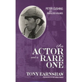 An Actor and a Rare One: Peter Cushing as Sherlock Holmes - Hardcover