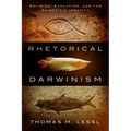 Rhetorical Darwinism: Religion, Evolution, and the Scientific Identity - Hardcover
