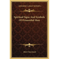 Spiritual Signs And Symbols Of Primordial Man - Hardcover
