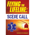 Flying the Lifeline: Volume 2 Scene Call - Paperback