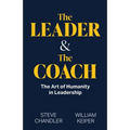 The Leader and The Coach: The Art of Humanity in Leadership - Paperback