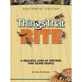 Things That Bite: A Realistic Look at Critters That Scare People - Paperback
