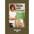 Kids with Courage: True Stories about Young People Making a Difference (Easyread Large Edition) - Paperback
