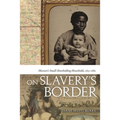 On Slavery's Border: Missouri's Small Slaveholding Households, 1815-1865 - Paperback