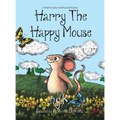 Harry The Happy Mouse (Hardback): The international bestseller teaching children to be kind to each other. - Hardcover