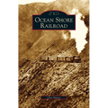 Ocean Shore Railroad - Hardcover
