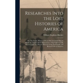 Researches Into the Lost Histories of America; or, The Zodiac Shown to be an old Terrestrial map in Which the Atlantic Isle is Delineated; so That Lig - Hardcover