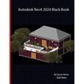 Autodesk Revit 2024 Black Book - Paperback