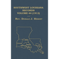 Southwest Louisiana Records Volume 44(XLVIV), 1912 - Hardcover