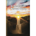 A Revolution Beyond Death - Paperback