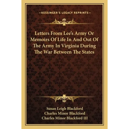 Letters From Lee's Army Or Memoirs Of Life In And Out Of The Army In Virginia During The War Between The States - Paperback