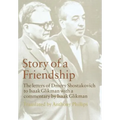 Story of a Friendship: The Letters of Dmitry Shostakovich to Isaak Glikman, 1941-1970 - Hardcover