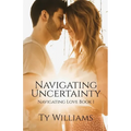 Navigating Uncertainty: A Small Town Christian Romance - Paperback