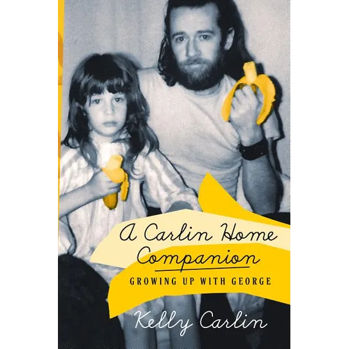 A Carlin Home Companion: Growing Up with George - Paperback