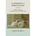 The Burdens of Perfection: On Ethics and Reading in Nineteenth-Century British Literature - Paperback