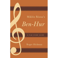 Miklós Rózsa's Ben-Hur: A Film Score Guide - Paperback