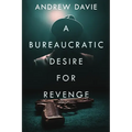 A Bureaucratic Desire For Revenge - Paperback