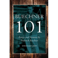 Buechner 101: Essays and Sermons by Frederick Buechner - Paperback