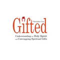 Gifted: Understanding the Holy Spirit and Unwrapping Spiritual Gifts - Paperback