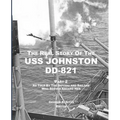 The Real Story of the USS Johnston DD-821 Part 2: As Told by the Officers and Sailors Who Served Aboard Her - Paperback