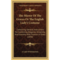 The Mirror Of The Graces Or The English Lady's Costume: Containing General Instructions For Combining Elegance, Simplicity, And Economy With Fashion I - Hardcover
