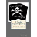 Move Toward the Gunfire: A Cardiac Surgeon's Journey Through the Valley of the Shadow of Death - Paperback