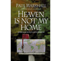 Heaven is Not My Home: Learning to Live in God's Creation - Paperback