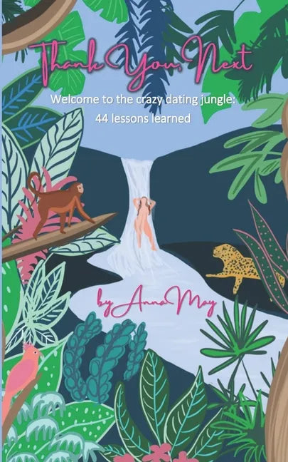 Thank You, Next: Welcome to the crazy dating jungle: 44 lessons learned - Paperback