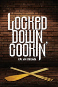 Locked Down Cookin' - Paperback