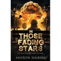 In Those Fading Stars: A Collection of Short Fiction - Paperback