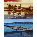 Around Lake Washington - Hardcover